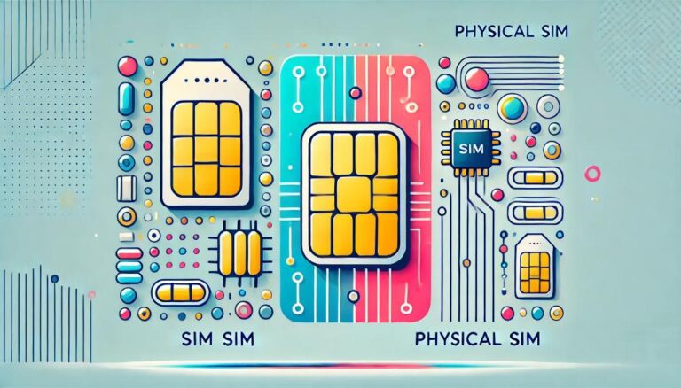 eSIM vs Physical SIM: What’s the Difference?